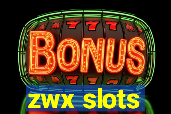 zwx slots